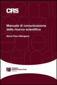 Manuale di comunicazione della ricerca scientifica - M. Flora Mangano - copertina