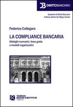 La compliance bancaria. Obblighi normativi, linee guida e modelli organizzativi