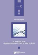 Il federalismo belga: l'equilibrio istituzionale federale del Regno del Belgio