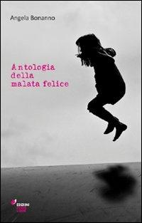 Antologia della malata felice - Angela Bonanno - copertina