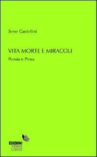 Vita morte e miracoli - Serse Cardellini - copertina