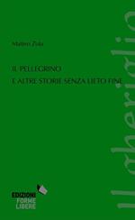 Il pellegrino e altre storie senza lieto fine