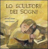 Lo scultore dei sogni - Arcadio Lobato,Anna Casaburi - copertina