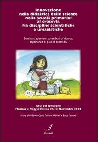 Innovazione nella didattica delle scienze nella scuola primaria. Al crocevia fra discipline scientifiche e umanistiche - copertina