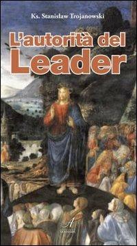 L' autorità del leader - Stanislaw Trojanowski - copertina
