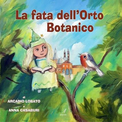 La fata dell'orto botanico - Arcadio Lobato,Anna Casaburi - copertina