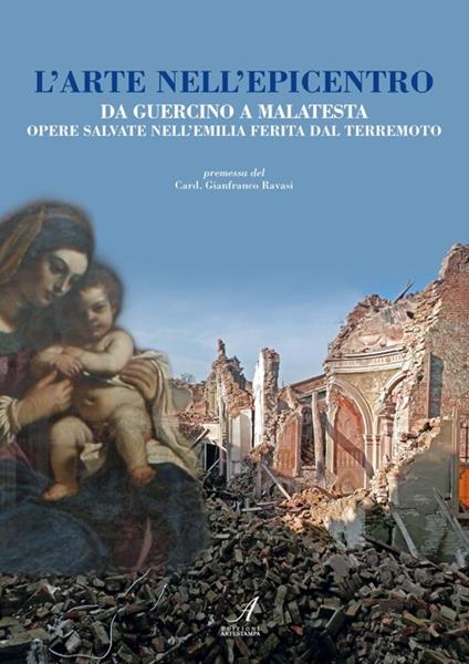 L' arte nell'epicentro. Da Guercino a Malatesta, opere salvate nell'Emilia ferita dal terremoto - copertina