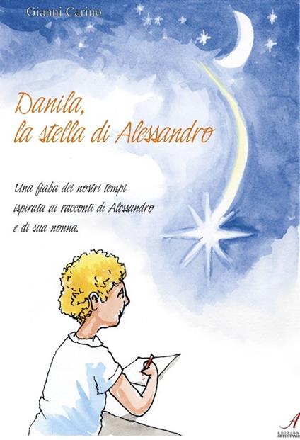 Danila, la stella di Alessandro - Gianni Carino - copertina