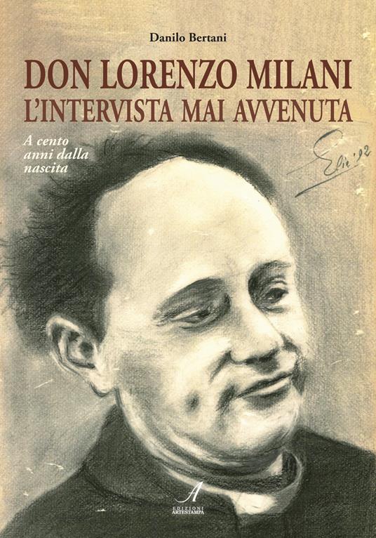 Don Lorenzo Milani. L'intervista mai avvenuta. A cento anni dalla nascita - Danilo Bertani - copertina
