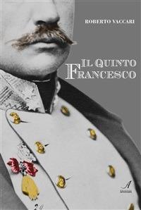 Il quinto Francesco - Roberto Vaccari - ebook