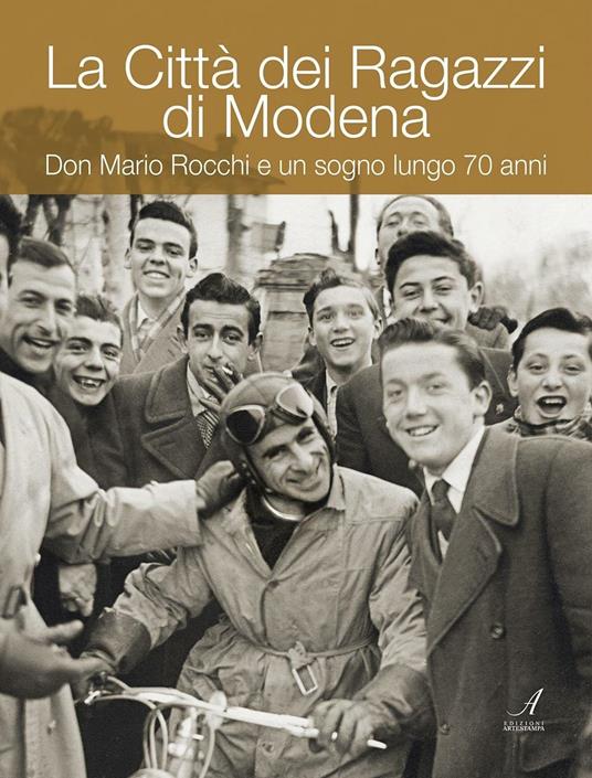 La Città dei ragazzi di Modena. Don Mario Rocchi e un sogno lungo 70 anni - Roberto Vaccari,Antonino Leonelli,Peter Lewis - copertina