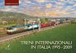 Treni internazionali in Italia 1995-2009. Ediz. illustrata