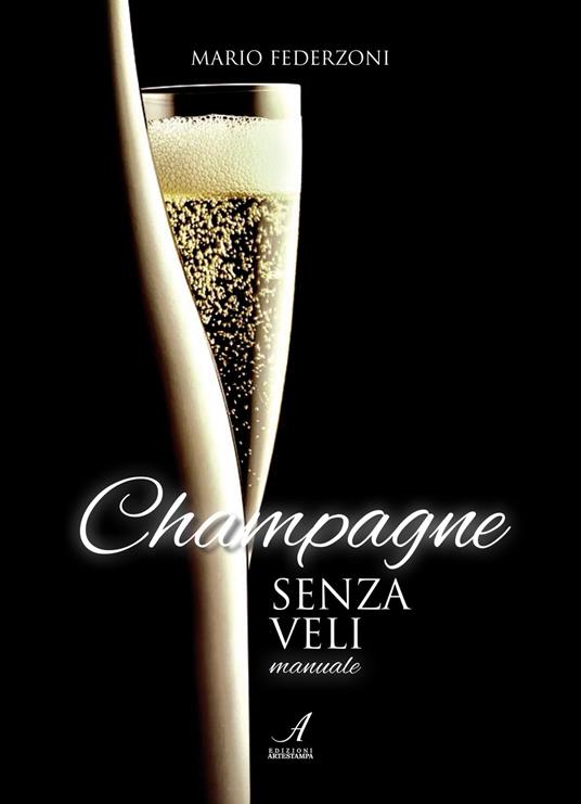 Champagne senza veli. Manuale - Mario Federzoni - copertina