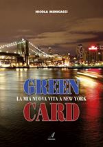 Green card. La mia nuova vita a New York