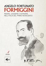 Angelo Fortunato Formiggini. Ridere, leggere e scrivere nell'Italia del primo Novecento