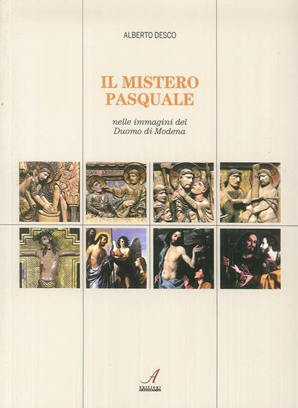 Il mistero pasquale nelle immagini del Duomo di Modena - Alberto Desco - copertina
