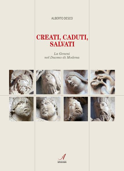 Creati, caduti, salvati. La Genesi nel Duomo di Modena - Alberto Desco - copertina