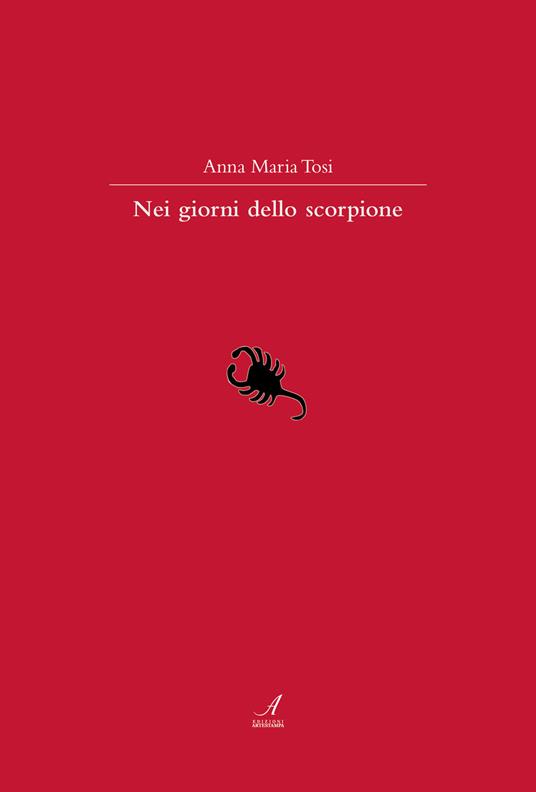 Nei giorni dello scorpione - Anna Maria Tosi - copertina
