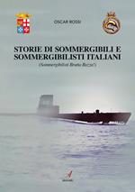 Sommergibili e sommergibilisti italiani. Sommergibilisti brutta razza!