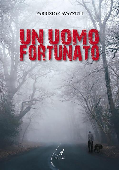 Un uomo fortunato - Cavazzuti Fabrizio - ebook