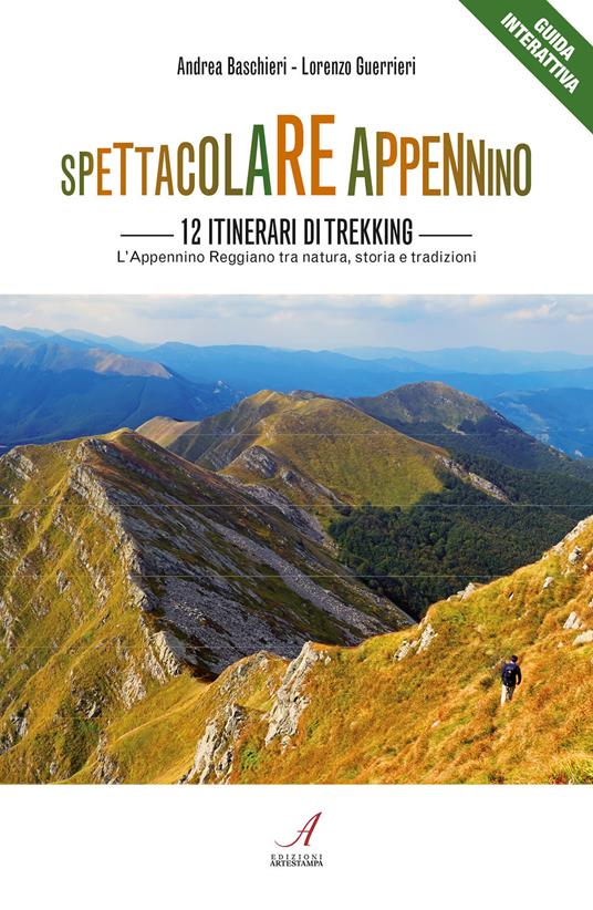 Spettacolare Appennino. 12 itinerari di trekking. Appennino Reggiano tra natura, storia e tradizioni - Andrea Baschieri,Lorenzo Guerrieri - copertina