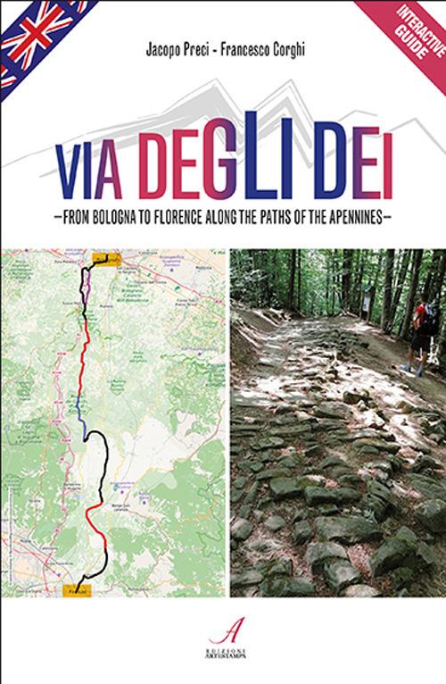 Via Degli Dei. From Bologna to Florence along the paths of the Apennines - Jacopo Preci,Francesco Corghi - copertina
