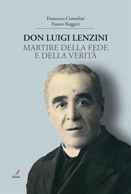 Don Luigi Lenzini - Francesca Consolini - ebook
