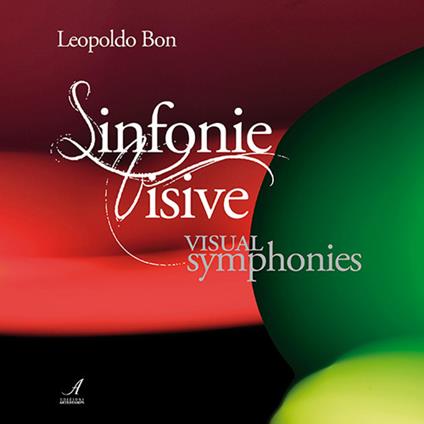 Sinfonie visive-Visual symphonies. Ediz. bilingue - Leopoldo Bon - copertina