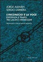 L' inconscio e la voce. Esistenza e tempo tra Lacan e Heidegger