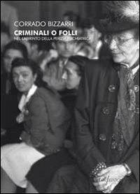 Criminali o folli. Nel labirinto della perizia psichiatrica - Corrado Bizzarri - copertina