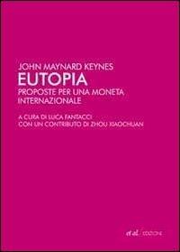 Eutopia. Proposte per una moneta internazionale - John Maynard Keynes - 2
