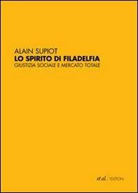 Lo spirito di Filadelfia. Giustizia sociale e mercato totale - Alain Supiot - 5