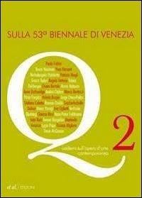 Quaderni sull'opera d'arte contemporanea. Vol. 2: Sulla 53ª Biennale di Venezia. - 2