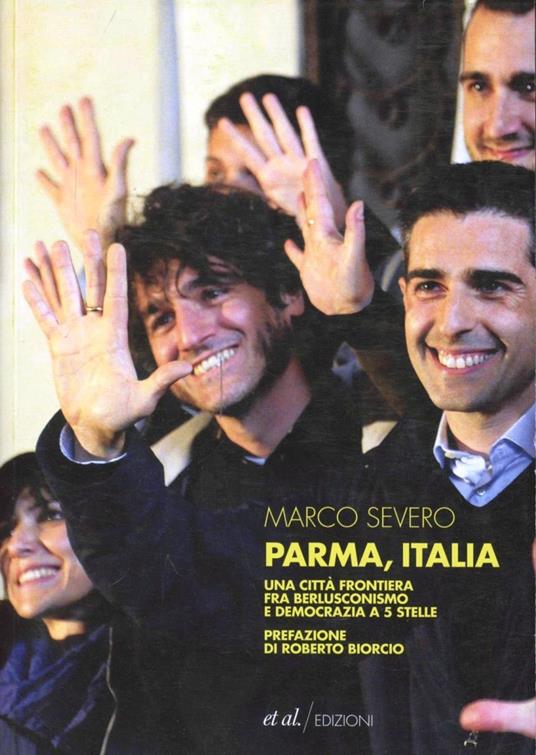Parma, Italia. Una città frontiera fra berlusconismo e democrazia a 5 stelle - Marco Severo - copertina