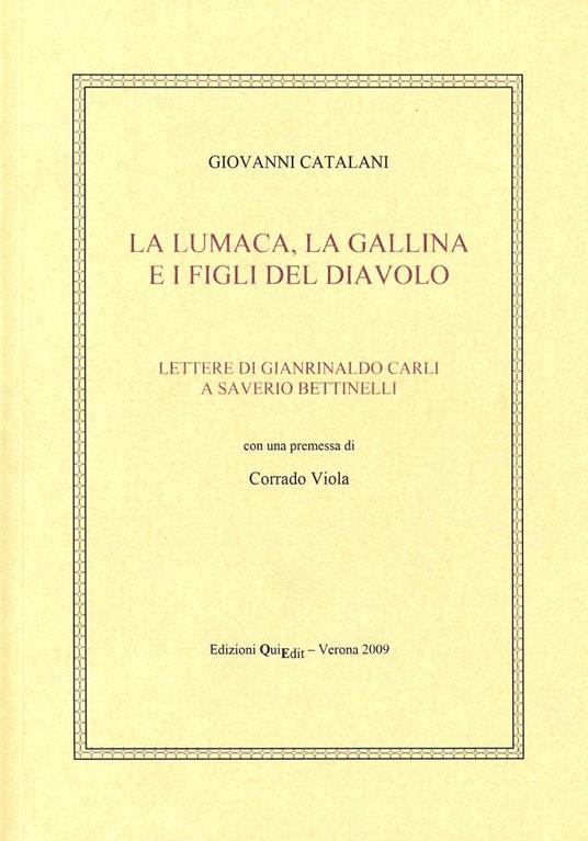 La lumaca, la gallina e i figli del diavolo. Lettere di Gianrinaldo Carli e Saverio Bettinelli - Giovanni Catalani - copertina