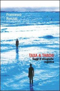 Taxa & taboo. Saggi di etnografia cognitiva - Francesco Ronzon - copertina