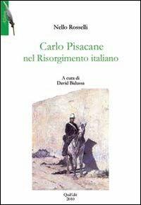 Carlo Pisacane nel Risorgimento italiano - Nello Rosselli - copertina