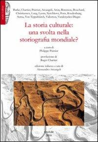 La storia culturale. Una svolta nella storiografia mondiale? - copertina