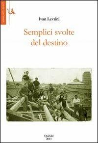 Semplici svolte del destino - Ivan Levrini - copertina