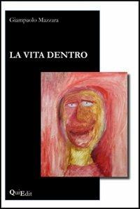 La vita dentro - Giampaolo Mazzara - copertina