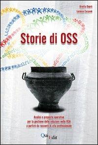 Storie di OSS. Analisi e proposte operative per la gestione delle relazioni nelle RSA a partire da racconti di vita professionale - Orietta Daprà,Lorenzo Carpanè - copertina