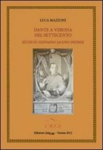 Dante a Verona nel Settecento. Studi su Giovanni Iacopo Dionisi