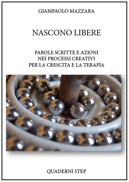 Nascono libere. La parola scritta si fa azione nei processi creativi per la crescita e la terapia - Giampaolo Mazzara - copertina
