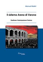 Il sistema Arena di Verona. Gestione, valorizzazione, turismo