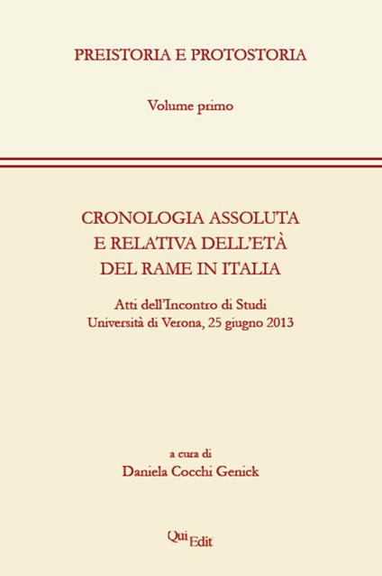 Cronologia assoluta e relativa dell'età del rame in Italia. Atti dell'Incontro di studi (Verona, 25 giugno 2013) - copertina