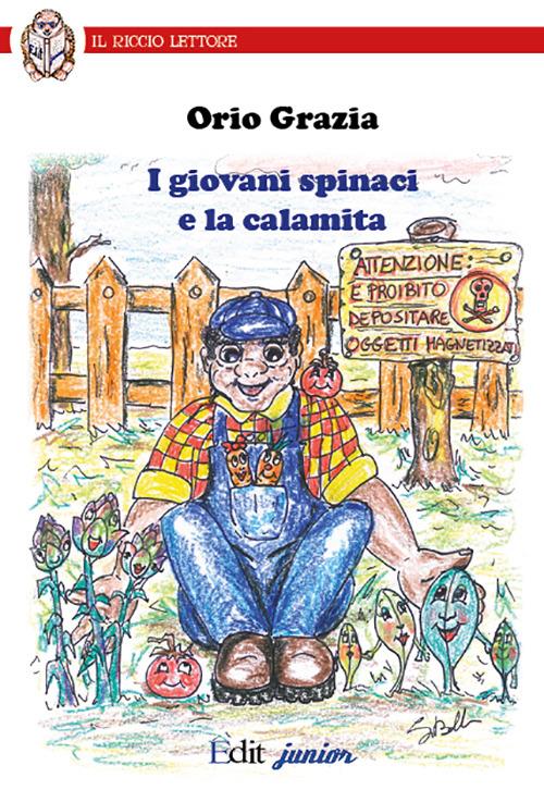 I giovani spinaci e la calamita - Orio Grazia - copertina