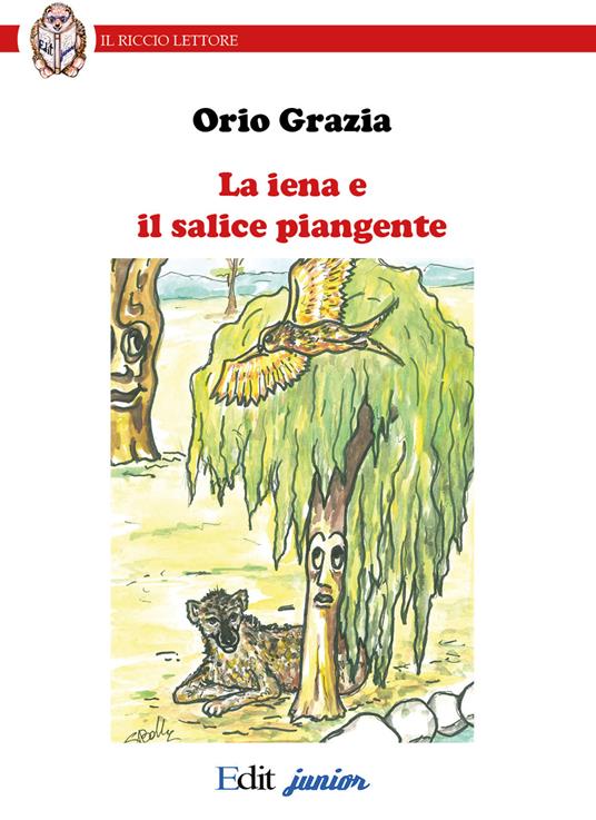 La iena e il salice piangente - Orio Grazia - copertina