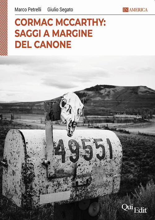 Cormac McCarthy- Saggi a margine del canone - Marco Petrelli,Giulio Segato - copertina