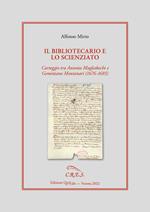 Il bibliotecario e lo scienziato. Carteggio tra Antonio Magliabechi e Geminiano Montanari (1676-1685)