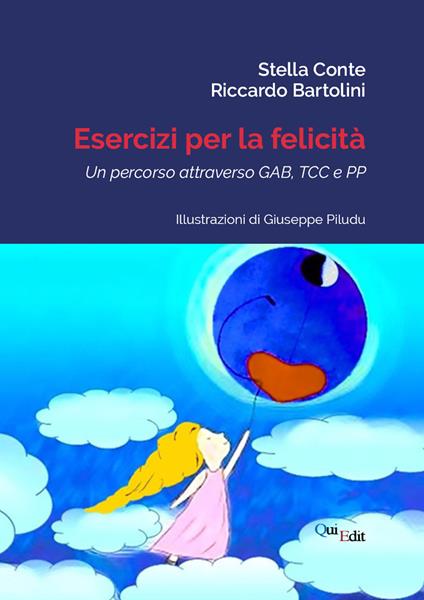 Esercizi per la felicità. Un percorso attraverso GAB, TCC e PP - Stella Conte,Riccardo Bartolini - copertina